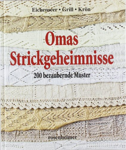 Omas Strickgeheimnisse - 200 bezaubernde Muster von Rosenheimer Verlagshaus