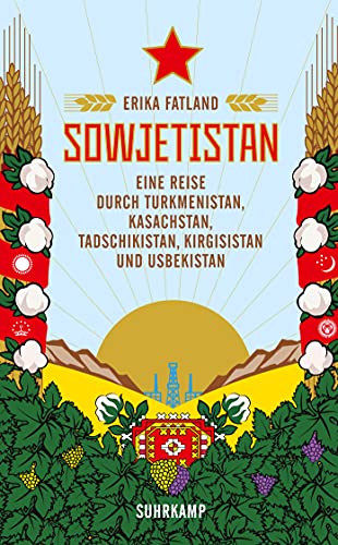 Sowjetistan: Eine Reise durch Turkmenistan, Kasachstan, Tadschikistan, Kirgisistan und Usbekistan (suhrkamp taschenbuch) von Suhrkamp Verlag AG
