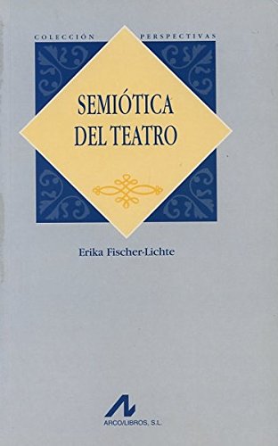 Semiótica del teatro (Perspectivas) von Arco Libros - La Muralla, S.L.