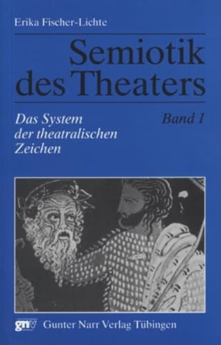 Semiotik des Theaters: Semiotik des Theaters 1: Das System der theatralischen Zeichen. Eine Einführung: Bd 1 von Narr Dr. Gunter