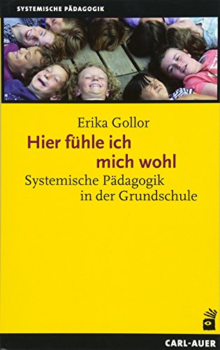 Hier fühle ich mich wohl!: Systemische Pädagogik in der Grundschule