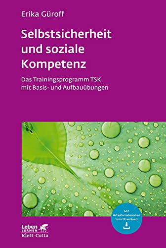 Selbstsicherheit und soziale Kompetenz (Leben Lernen, Bd. 284): Das Trainingsprogramm mit Basis- und Aufbauübungen