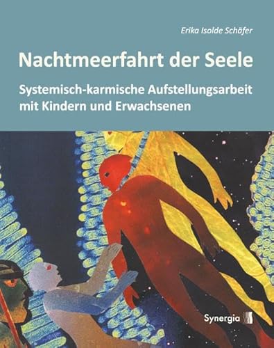 Nachtmeerfahrt der Seele: Familien- und Regressionsaufstellungen mit Kindern und Erwachsenen