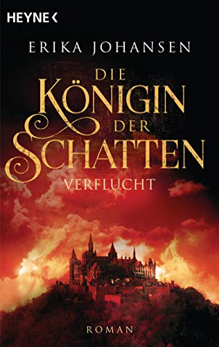 Die Königin der Schatten - Verflucht: Roman (Erika Johansen, Band 2) von Heyne Taschenbuch