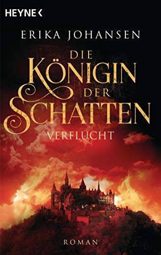 Die Königin der Schatten - Verflucht: Roman (Erika Johansen, Band 2) von HEYNE