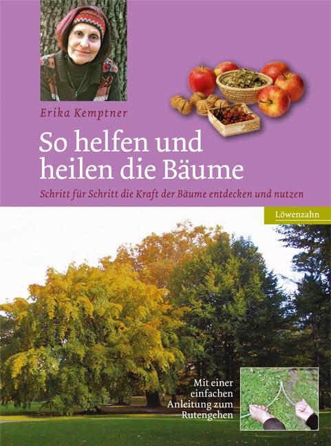 So helfen und heilen die Bäume von Edition Loewenzahn