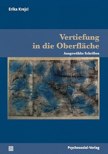 Vertiefung in die Oberfläche: Ausgewählte Schriften (Bibliothek der Psychoanalyse)