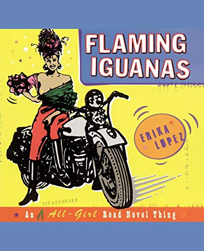 Flaming Iguanas: An Illustrated All-Girl Road Novel Thing von Simon & Schuster