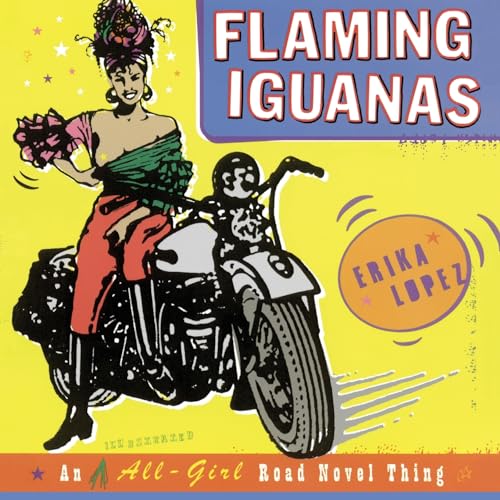 Flaming Iguanas: An Illustrated All-Girl Road Novel Thing von Simon & Schuster