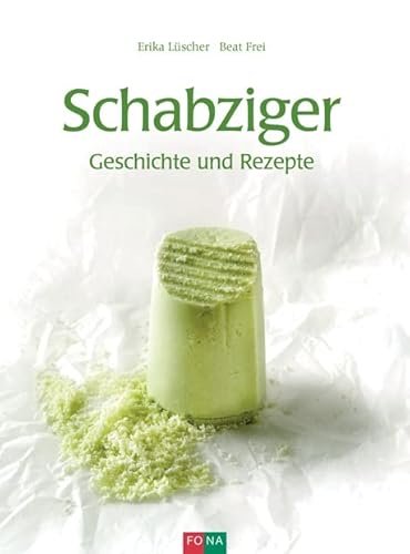 Schabziger: Geschichte und Rezepte von FONA