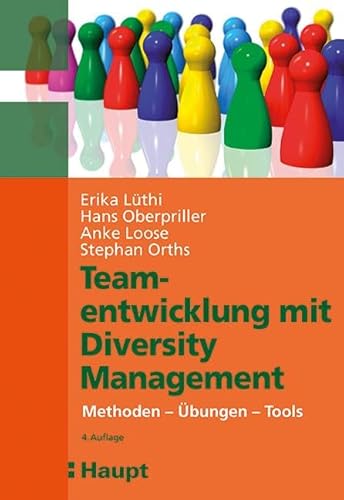 Teamentwicklung mit Diversity-Management: Methoden - Übungen - Tools von Haupt Verlag AG