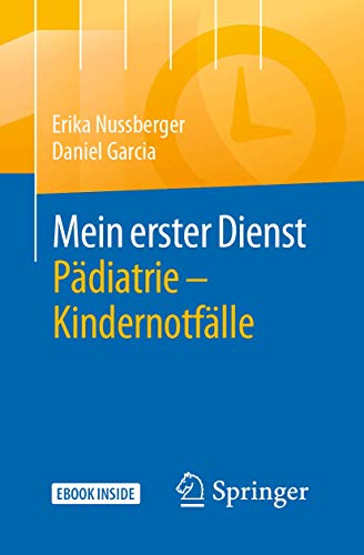 Mein erster Dienst Pädiatrie – Kindernotfälle: Mit E-Book von Springer