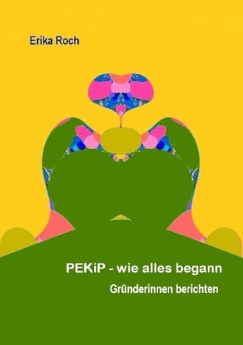 PEKiP - wie alles begann: Gründerinnen berichten von epubli