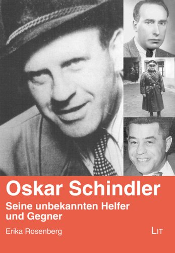 Oskar Schindler: Seine unbekannten Helfer und Gegner von Lit Verlag