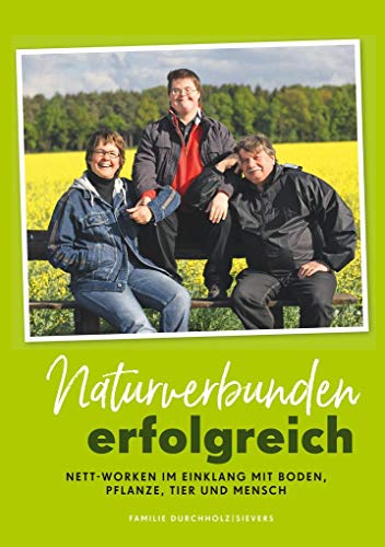 Naturverbunden erfolgreich: Nett-Worken im Einklang mit Boden, Pflanze, Tier und Mensch von REKRU-TIER GmbH