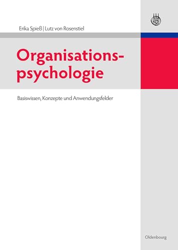 Organisationspsychologie: Basiswissen, Konzepte und Anwendungsfelder von Oldenbourg Wissensch.Vlg