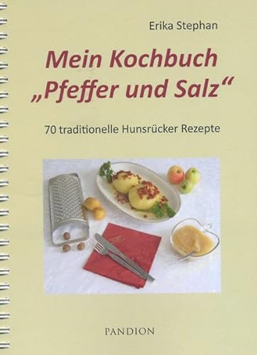 Mein Kochbuch Pfeffer und Salz; 70 traditionelle Hunsrücker Rezepte