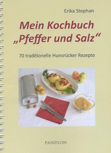 Mein Kochbuch Pfeffer und Salz; 70 traditionelle Hunsrücker Rezepte