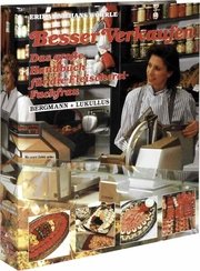 Besser verkaufen: Das grosse Handbuch für die Fleischerei-Fachfrau