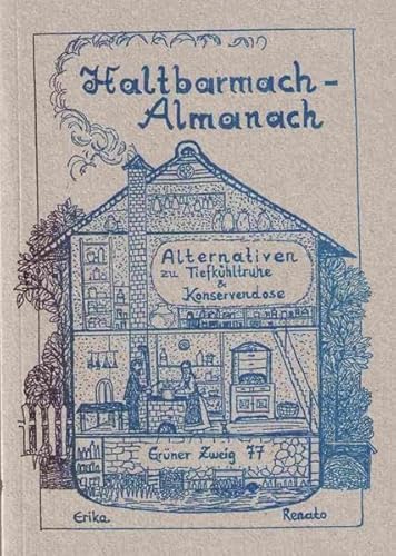 Haltbarmach-Almanach: Alternativen zur Tiefkühltruhe und Konservendose