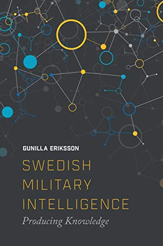 Swedish Military Intelligence: Producing Knowledge