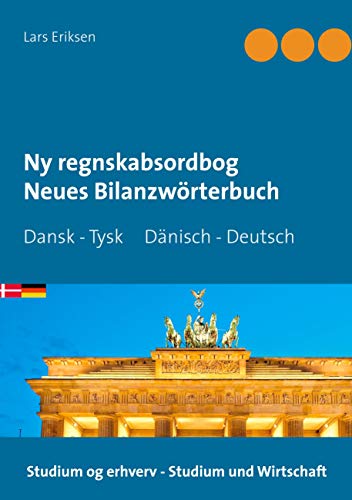Ny regnskabsordbog Neues Bilanzwörterbuch: Dansk - Tysk Dänisch - Deutsch