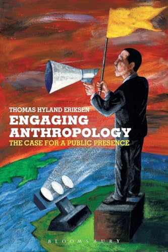 Engaging Anthropology: The Case for a Public Presence von Bloomsbury Publishing PLC