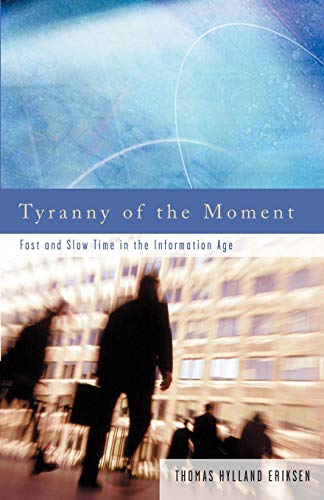 Tyranny of the Moment: Fast and Slow Time in the Information Age von Pluto Press (UK)