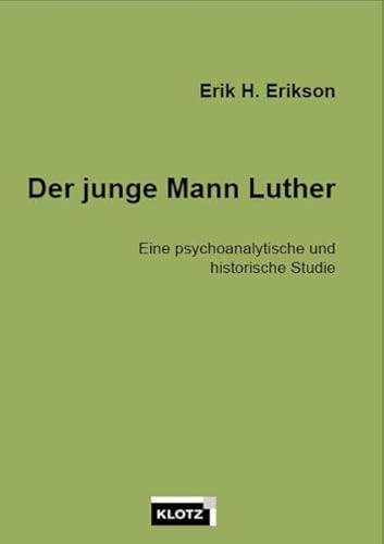 Der junge Mann Luther: Eine psychoanalytische und historische Studie
