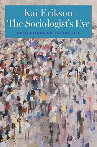 The Sociologist's Eye: Reflections on Social Life von Yale University Press