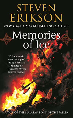 Malazan Book of the Fallen 03. Memories of Ice: Book Three of the Malazan Book of the Fallen
