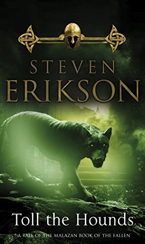Toll The Hounds: The Malazan Book of the Fallen 8 Toll The Hounds: The Malazan Book of the Fallen 8