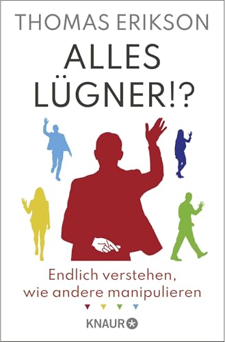 Alles Lügner!?: Endlich verstehen, wie andere manipulieren | “Surrounded by Liars” erstmals auf Deutsch | Psychologie-Ratgeber über Lügen und Manipulation vom Autor von “Alles Idioten!?” von Knaur TB