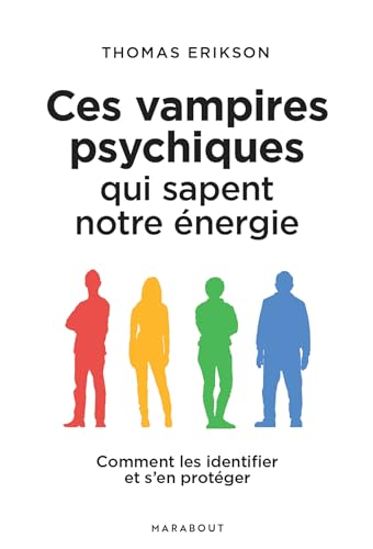 Ces vampires psychiques qui sapent notre énergie: Comment les identifier et s en protéger von MARABOUT