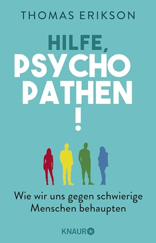 Hilfe, Psychopathen!: Wie wir uns gegen schwierige Menschen behaupten | Deutsche Ausgabe des New York Times Bestsellers »Surrounded by Psychopaths« von Droemer Knaur*