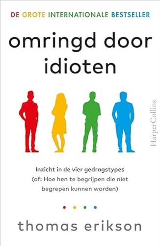 Omringd door idioten: inzicht in de vier gedragstypes (of: Hoe hen te begrijpen die niet begrepen kunnen worden) von HarperCollins