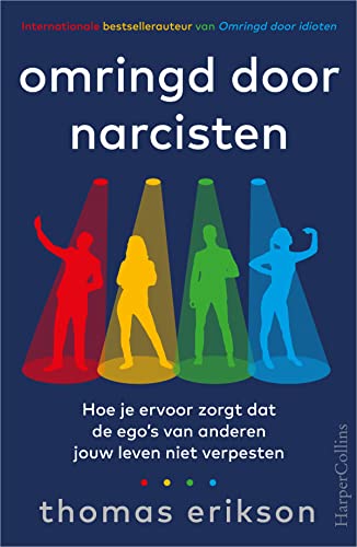 Omringd door narcisten: Hoe je ervoor zorgt dat de ego's van anderen jouw leven niet verpesten von HarperCollins