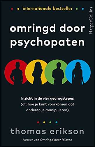Omringd door psychopaten: inzicht in de vier gedragstypes (of: Hoe je kunt voorkomen dat anderen je manipuleren) von HarperCollins