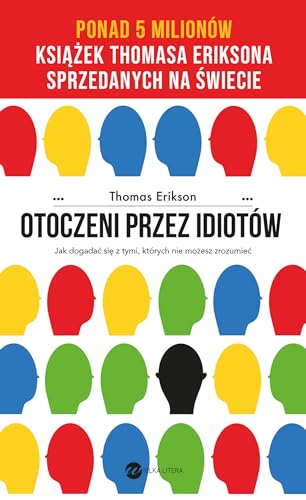 Otoczeni przez idiotów: Jak dogadać się z tymi, których nie możesz zrozumieć