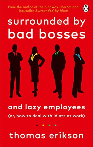 Surrounded by Bad Bosses and Lazy Employees: or, How to Deal with Idiots at Work von Vermilion