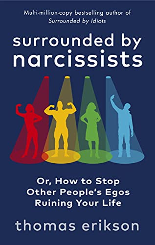 Surrounded by Narcissists: Or, How to Stop Other People's Egos Ruining Your Life von Vermilion