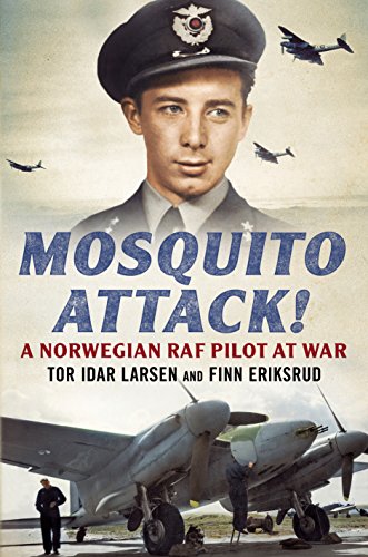 Mosquito Attack!: A Norwegian RAF Pilot at War von Fonthill Media