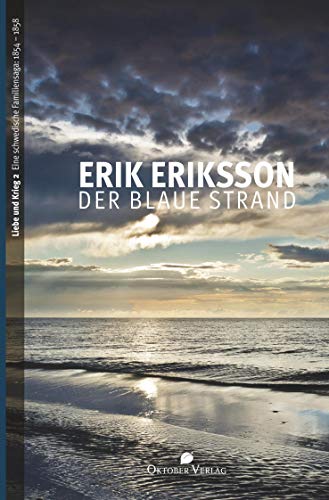 Der blaue Strand: Liebe und Krieg, Band 2. Eine schwedische Familiensaga: 1854-1858 von Oktober Verlag