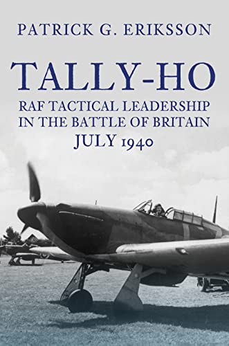 Tally-ho: Raf Tactical Leadership in the Battle of Britain, July 1940