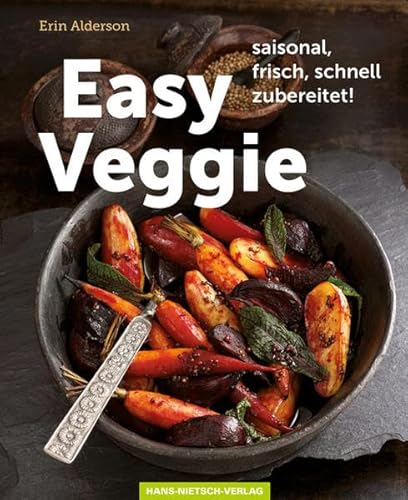 Easy Veggie: saisonal, frisch, schnell zubereitet!
