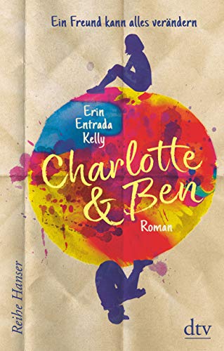Charlotte & Ben: Ein Freund kann alles verändern (Reihe Hanser) Charlotte & Ben: Ein Freund kann alles verändern (Reihe Hanser)