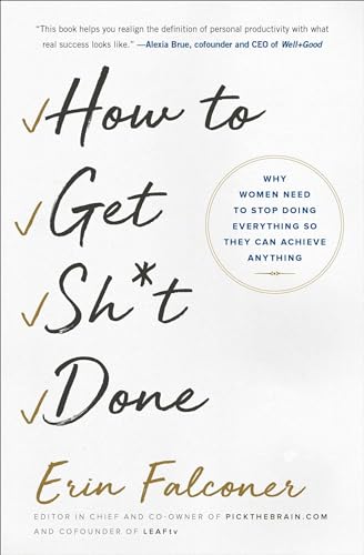 How to Get Sh*t Done: Why Women Need to Stop Doing Everything so They Can Achieve Anything von Gallery Books