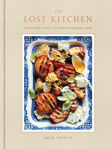 The Lost Kitchen: Recipes and a Good Life Found in Freedom, Maine: A Cookbook