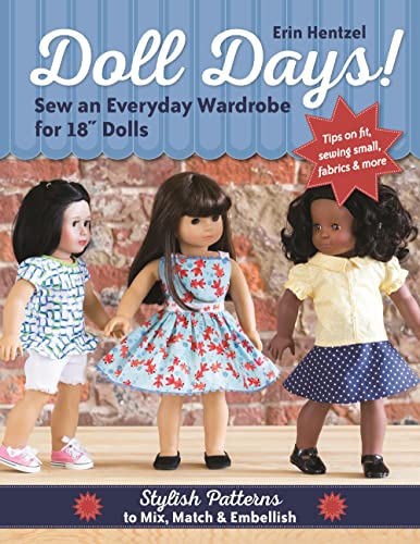 Doll Days!: Sew an Everyday Wardrobe for 18" Dolls: Stylish Patterns to Mix, Match & Embellish von C&T Publishing