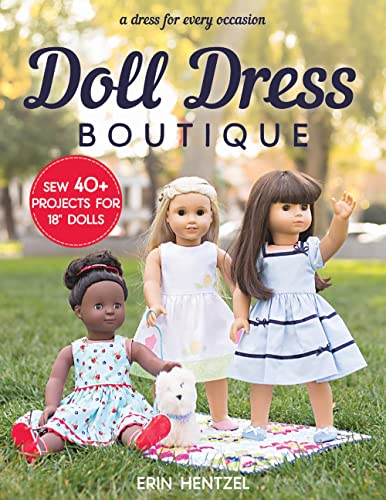 Doll Dress Boutique: Sew 40+ Projects for 18" Dolls: A Dress for Every Occasion von C&T Publishing